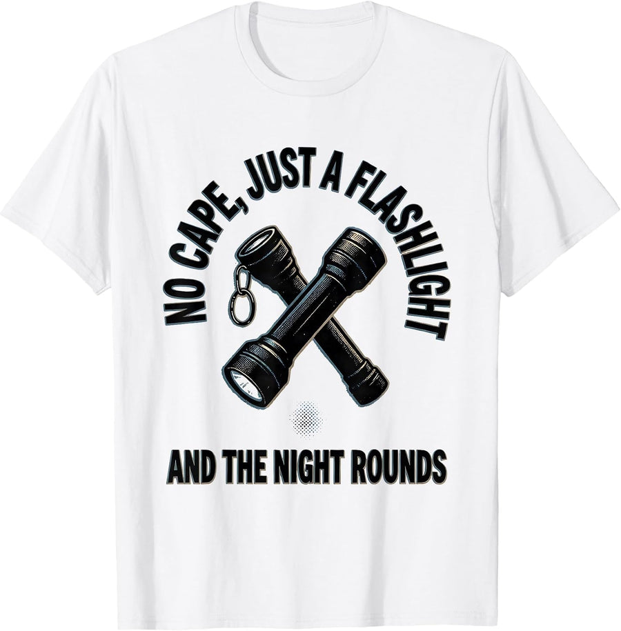 Men's No Cape, Just A Flashlight And The Night Rounds Hero T-Shirt - White