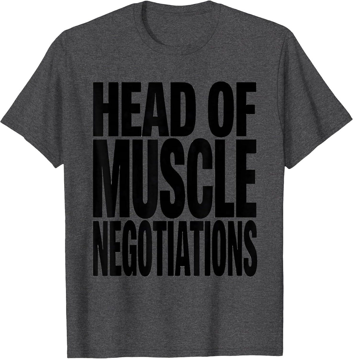 Head of Muscle Negotiations Funny Physical Therapist Gift T-Shirt - Dark Heather Grey