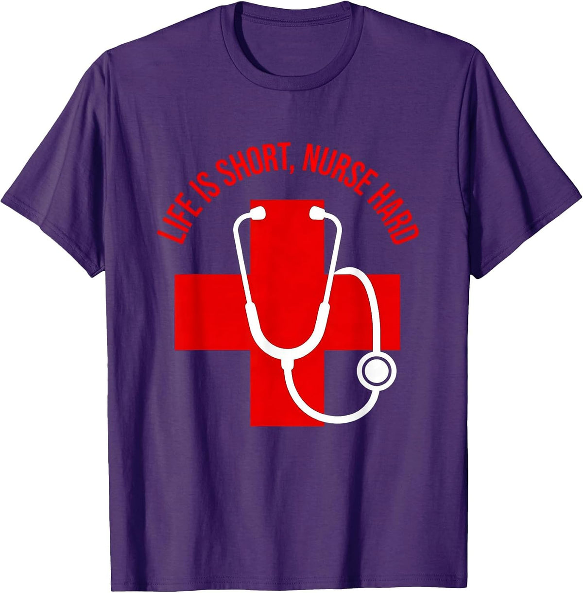Life Is Short Nurse Hard Nursing Design T-Shirt - Purple