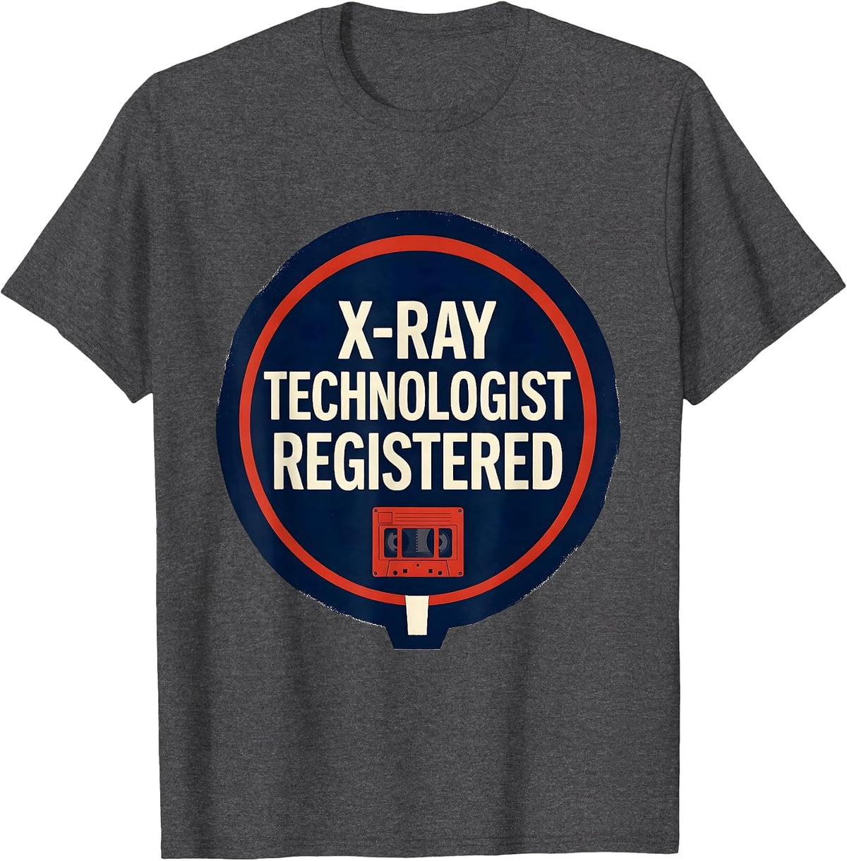 X-Ray Technologist, Registered Radiology Tech Pride T-Shirt - Dark Heather Grey
