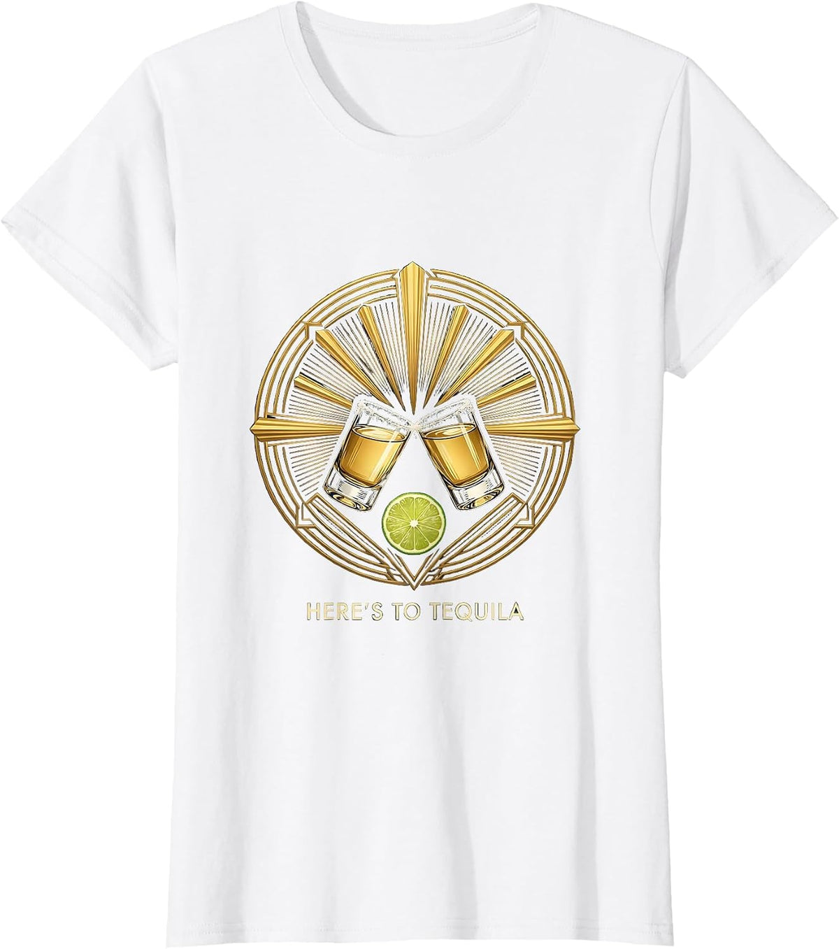 Women's Here's To Tequila Art Deco Drinking Humor Party Gift T-Shirt - White