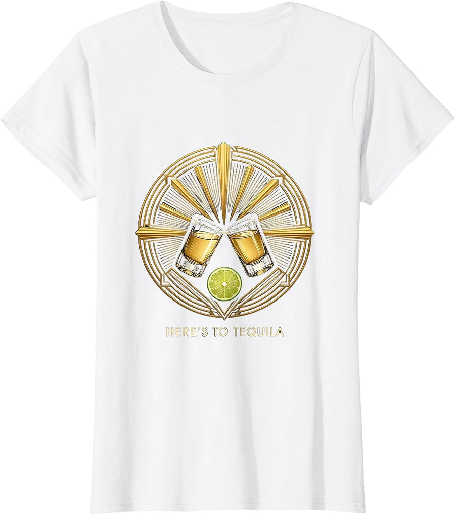 Women's Here's To Tequila Art Deco Drinking Humor Party Gift T-Shirt - White