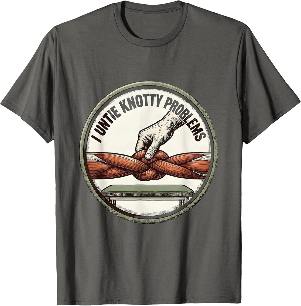 I Untie Knotty Problems Funny Physical Therapist Massage T-Shirt - Asphalt Grey