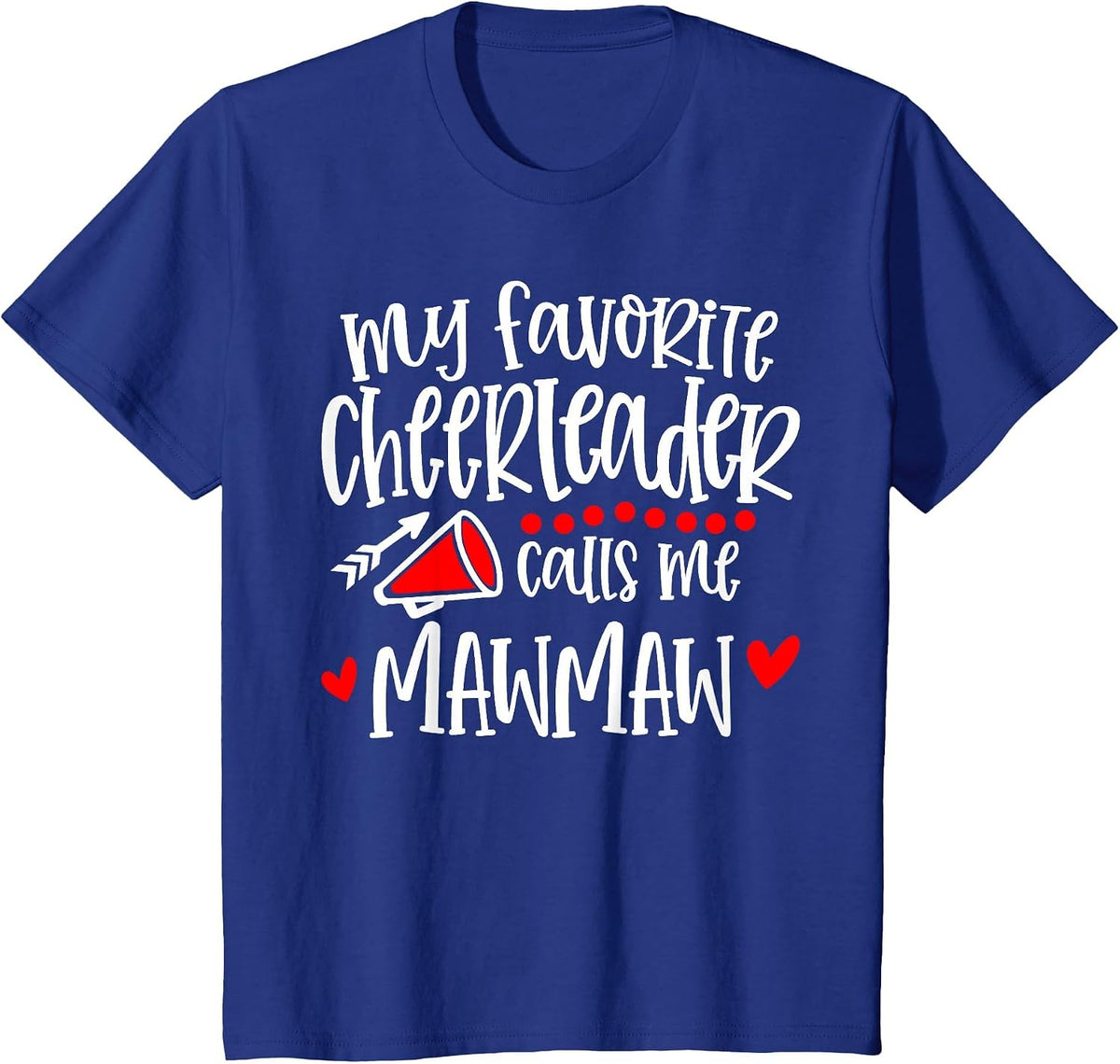 My Favorite Cheerleader Calls Me Mawmaw Funny Cheerleading T-Shirt - Royal Blue