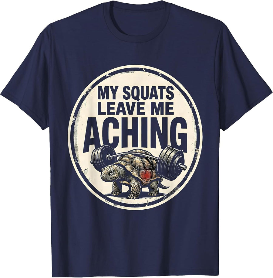 My Squats Leave Me Aching Funny Gym Workout Weightlifter T-Shirt - Navy Blue