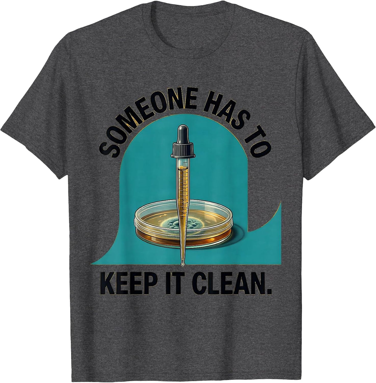 Someone Has To Keep It Clean Midcentury Modern Lab Tech T-Shirt - Dark Heather Grey