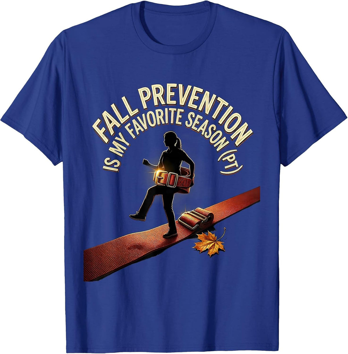 Men's Fall Prevention Is My Favorite Season PT Physical Therapist T-Shirt - Royal Blue