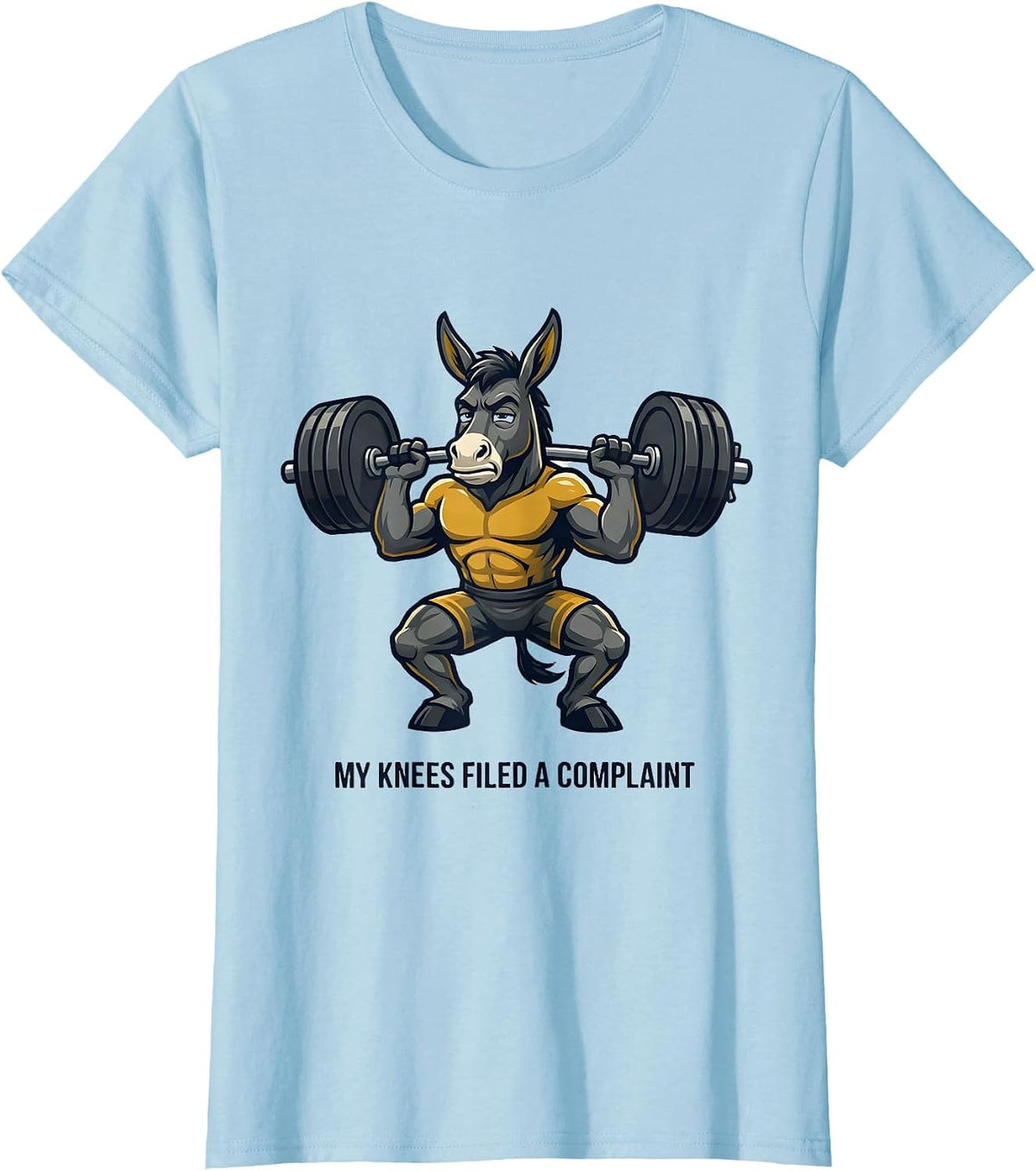 Women's My Knees Filed A Complaint Funny Gym Motivation Weightlifter T-Shirt - Baby Blue
