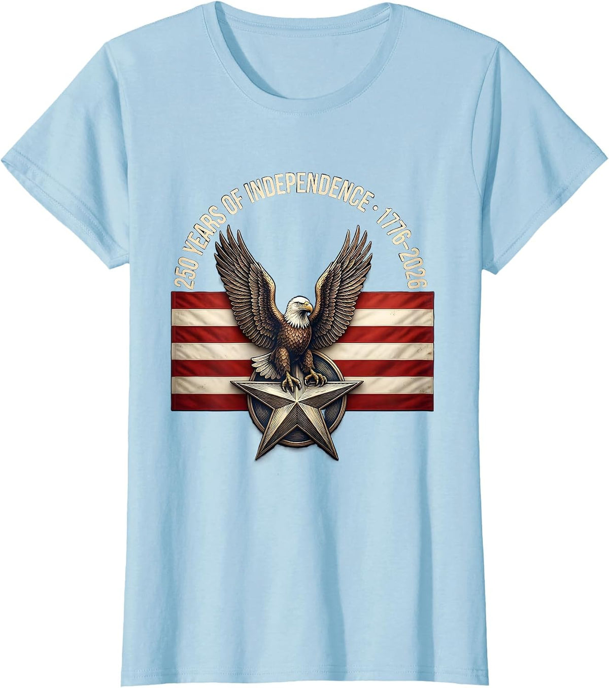 250 Years of Independence · 1776–2026 Patriotic Eagle Flag T-Shirt - Baby Blue