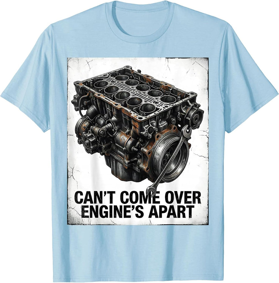 Men's Can't Come Over Engine's Apart Distressed Mechanic Garage T-Shirt - Baby Blue