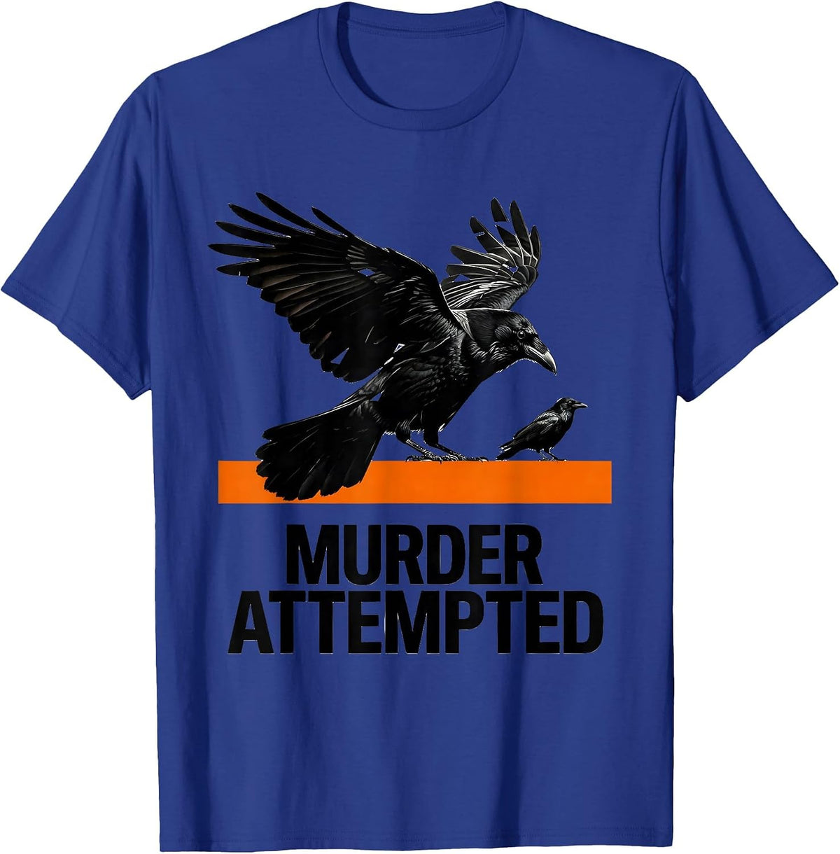 Murder Attempted Brutalist Graphic Crow Lover Dark Humor T-Shirt - Royal Blue