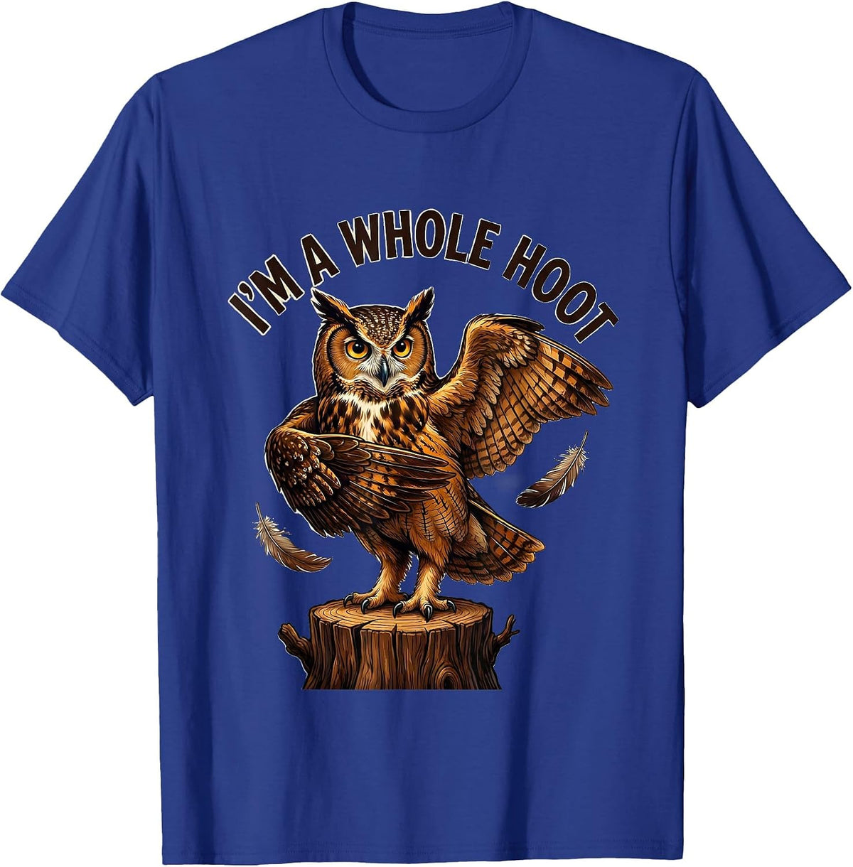 Men's I'm A Whole Hoot Funny Owl Lover Birdwatcher Humor T-Shirt - Royal Blue