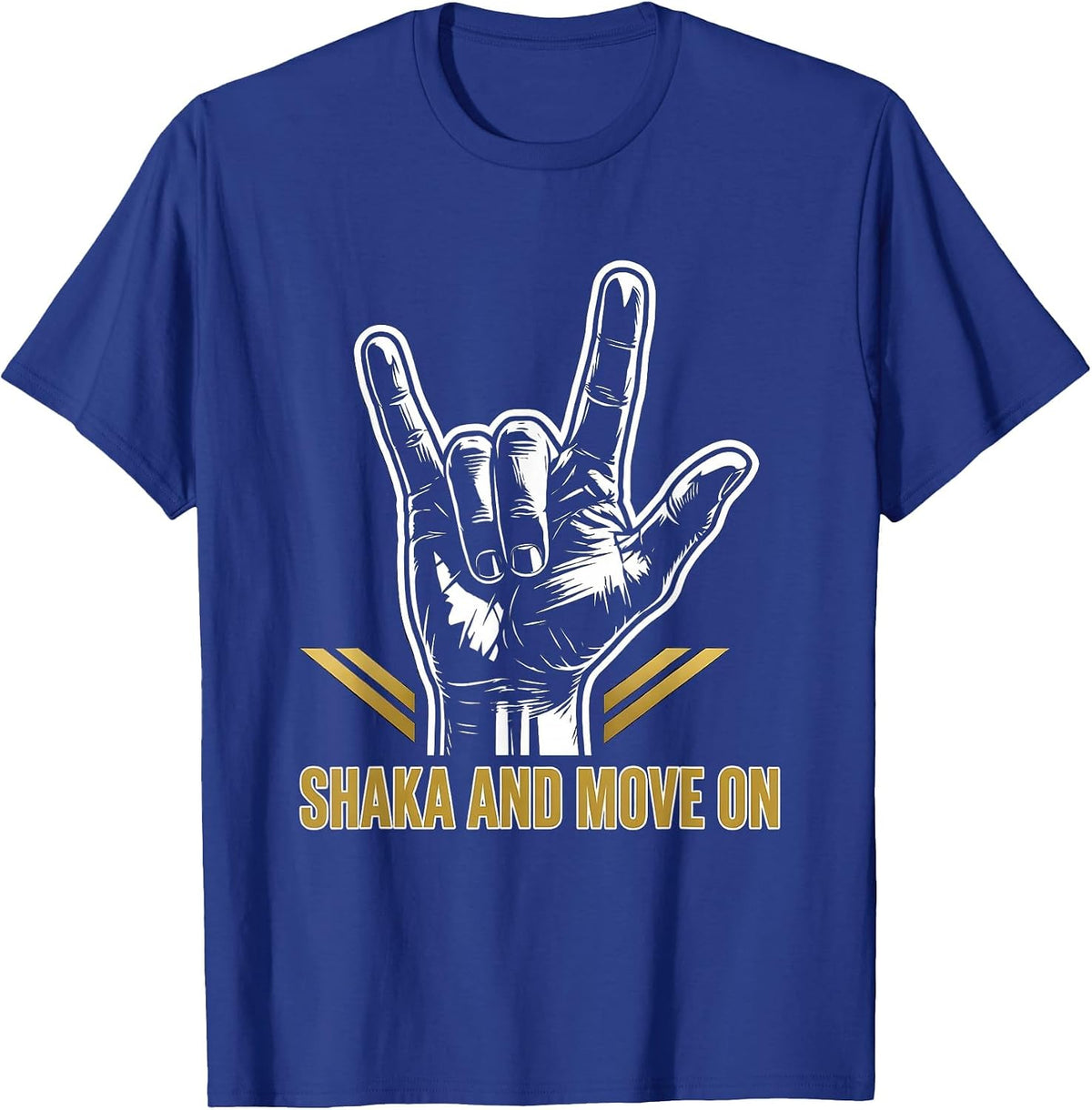 Shaka And Move On Laid-Back Vibes Design T-Shirt - Royal Blue