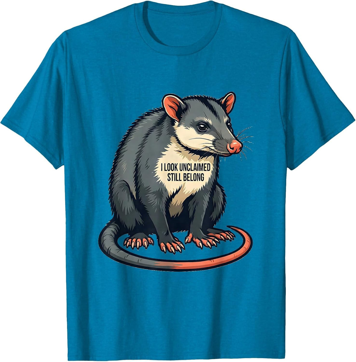 I Look Unclaimed Still Belong Funny Opossum Meme Animal T-Shirt - Sapphire Blue