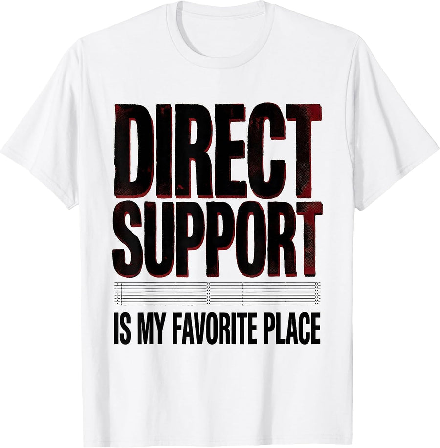 Men's Direct Support Is My Favorite Place Funny Nurse Healthcare T-Shirt - White