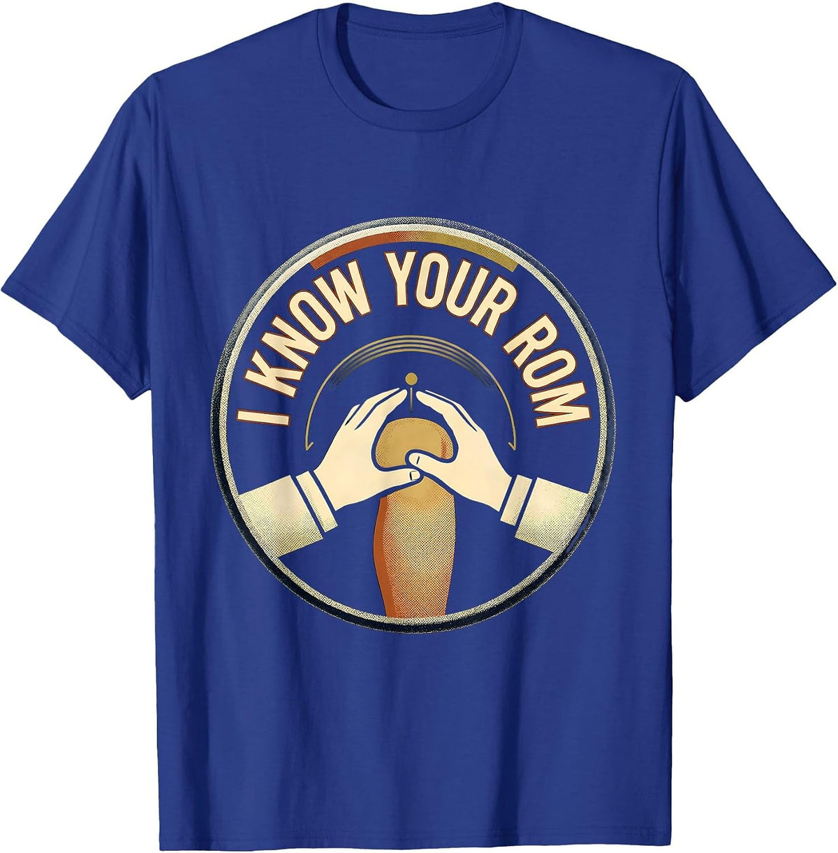 Men's I Know Your ROM Vintage Physical Therapist Massage Therapist T-Shirt - Royal Blue
