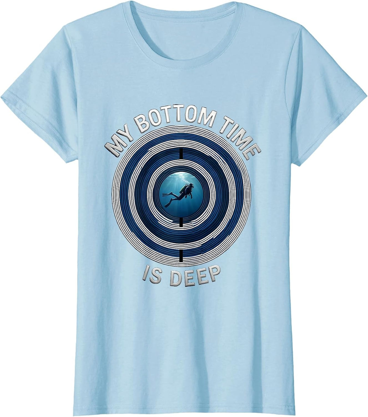 My Bottom Time Is Deep Funny Scuba Diver Humor T-Shirt - Baby Blue