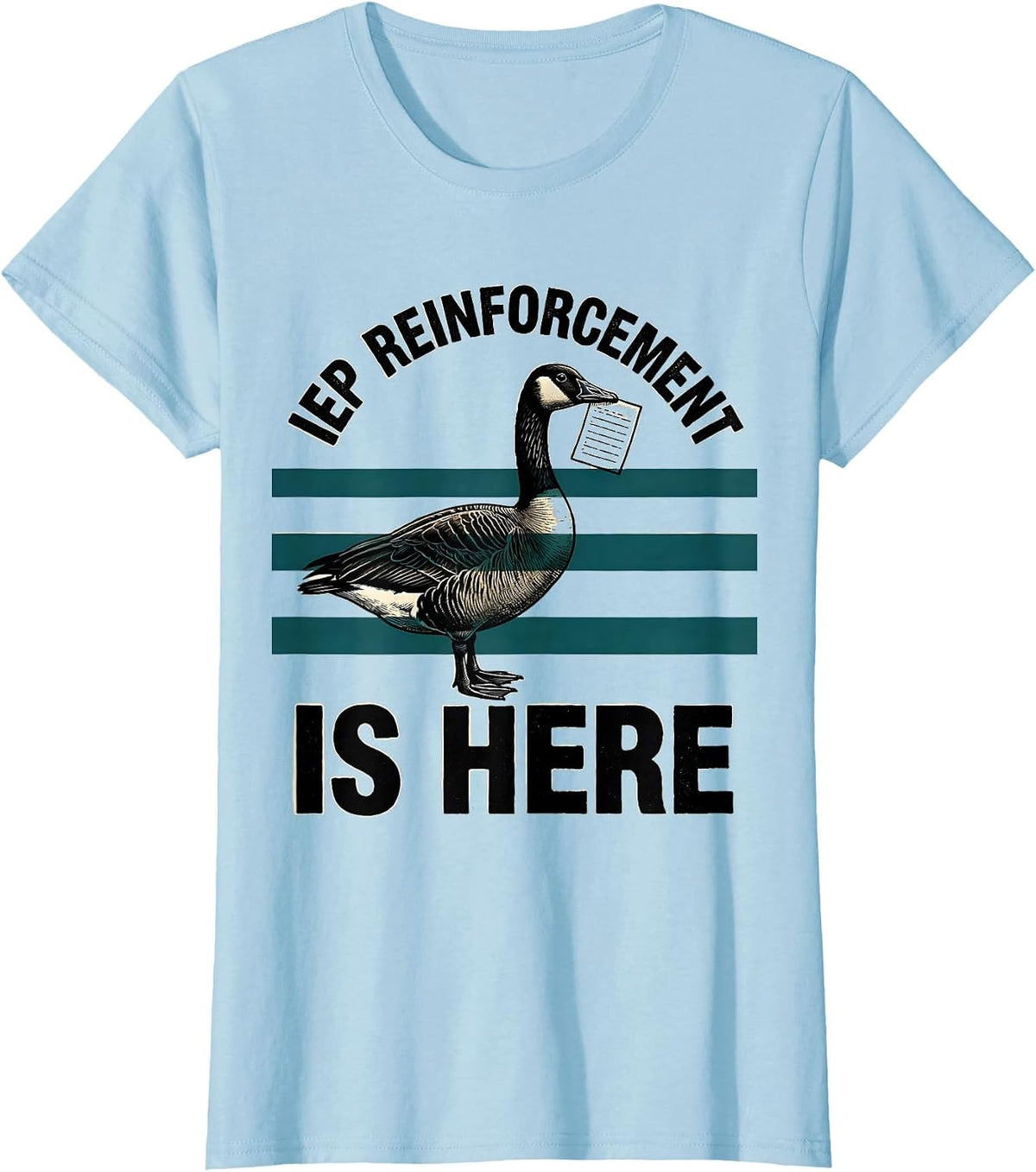 IEP Reinforcement Is Here Funny Special Education Teacher T-Shirt - Baby Blue