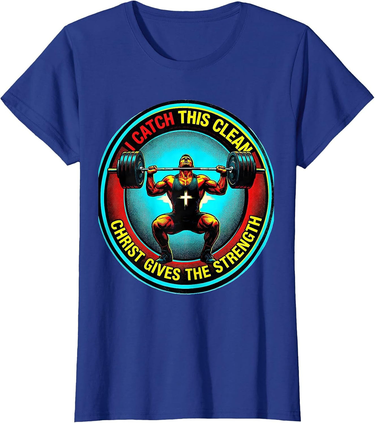 Women's I Catch This Clean, Christ Gives The Strength Christian T-Shirt - Royal Blue