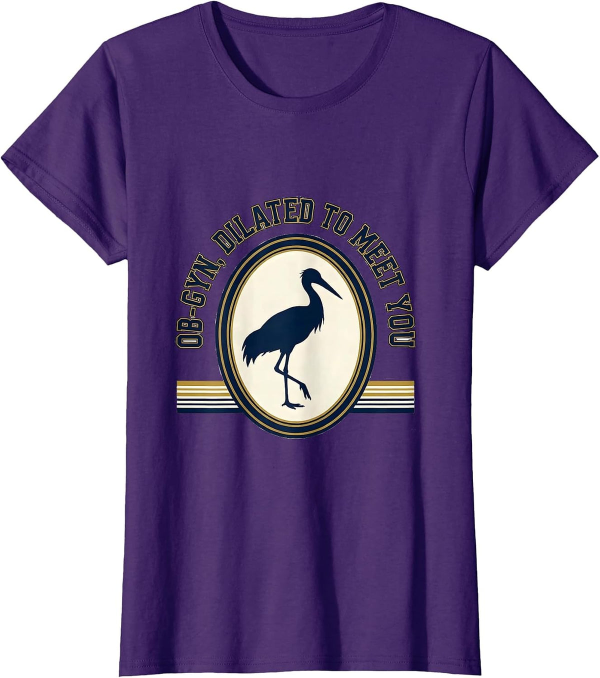 Women's OB-GYN Dilated To Meet You Funny OB GYN Squad Nurse T-Shirt - Purple