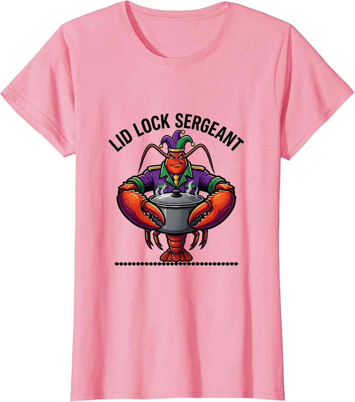 Women's Lid Lock Sergeant Funny Mardi Gras Crawfish Carnival Humor T-Shirt - Pink