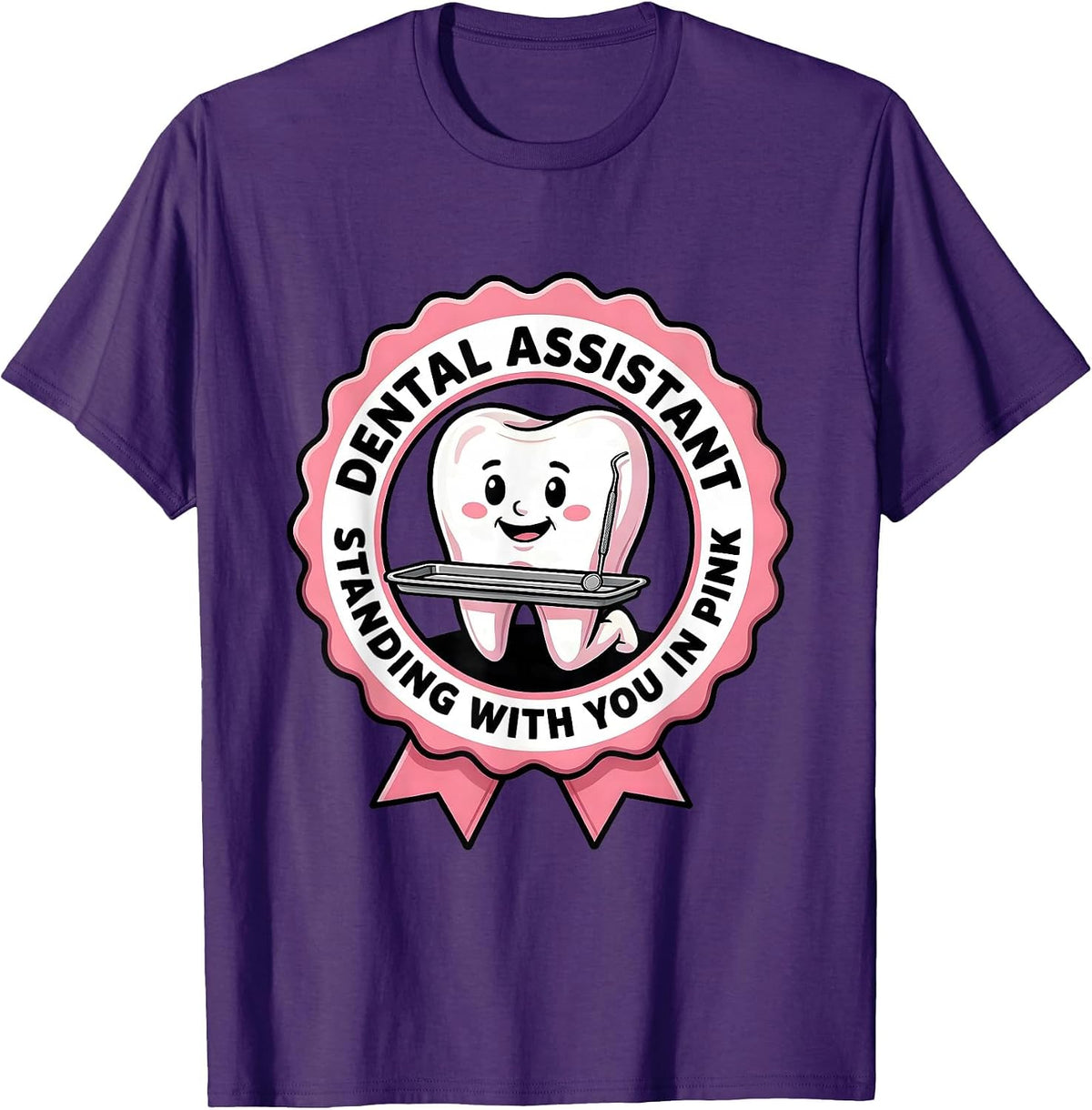 Dental Assistant, Standing With You In Pink Cartoon T-Shirt - Purple