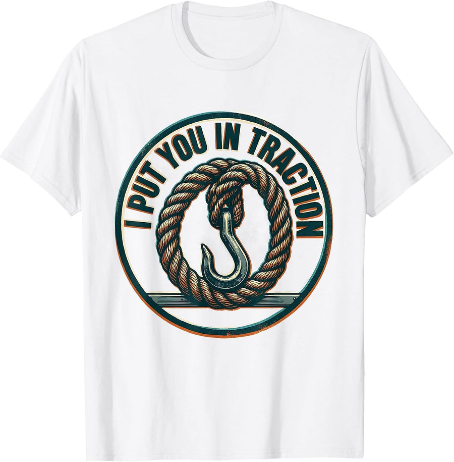 Men's I Put You In Traction Funny Physical Therapist PT Gift Humor T-Shirt - White