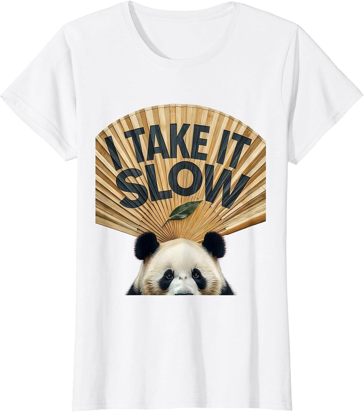 Women's I Take It Slow Cute Panda Lover Humor Gift T-Shirt - White