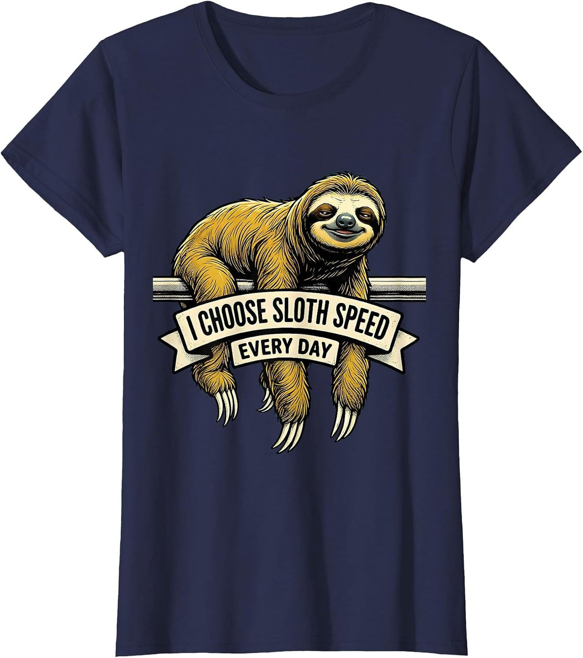 Women's I Choose Sloth Speed Every Day Funny Sloth Lover Humor T-Shirt - Navy Blue