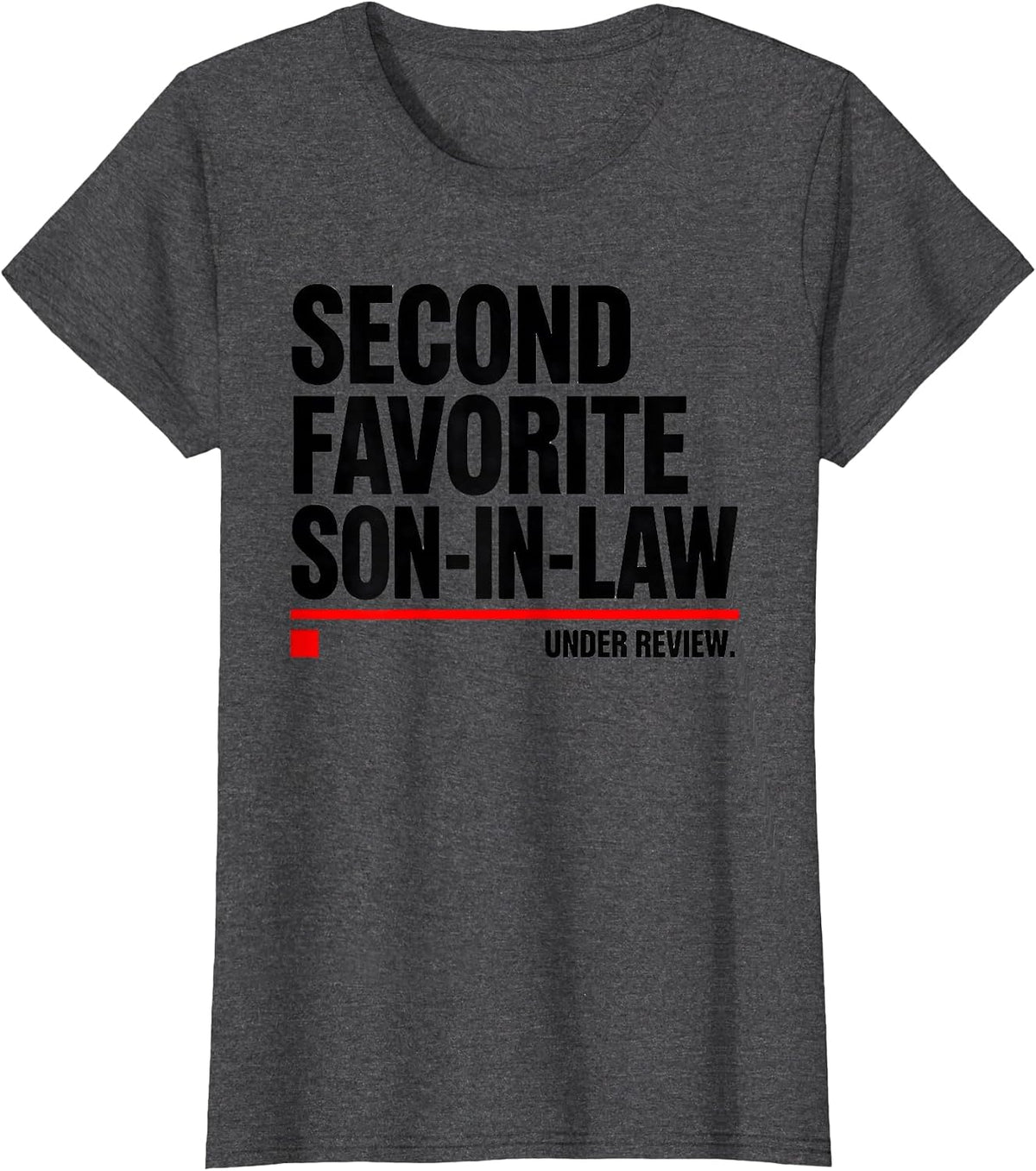 Women's Second Favorite Son-In-Law Under Review Funny In-Law Gift T-Shirt - Dark Heather Grey