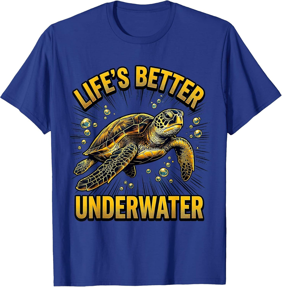 Life's Better Underwater Turtle Ocean Design T-Shirt - Royal Blue