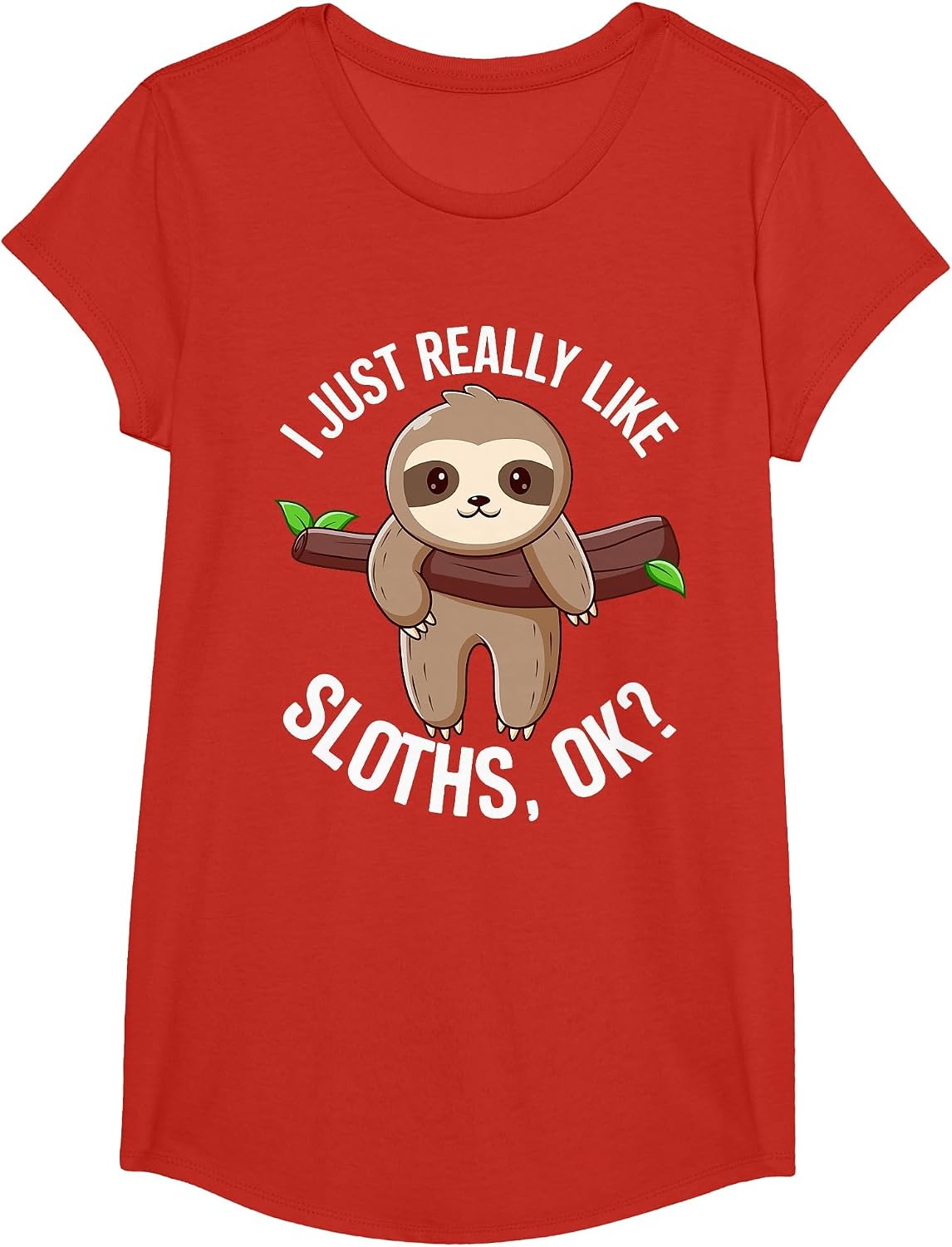 I Just Really Like Sloths, Ok? Love Sloths T-Shirt - Girls Red