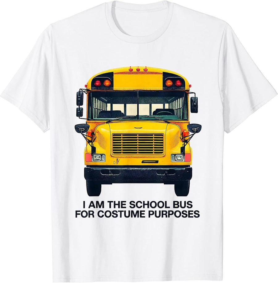 Men's I Am The School Bus For Costume Purposes Novelty T-Shirt - White