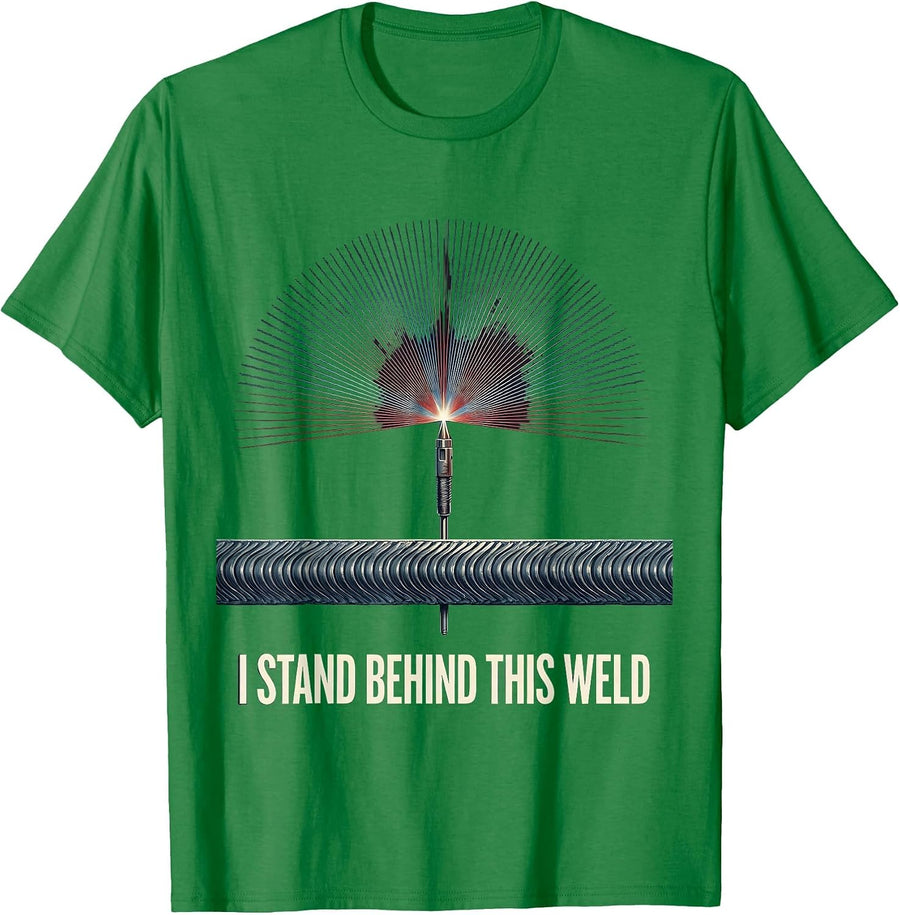Men's I Stand Behind This Weld Patriotic Welder Tradesperson Humor T-Shirt - Kelly Green