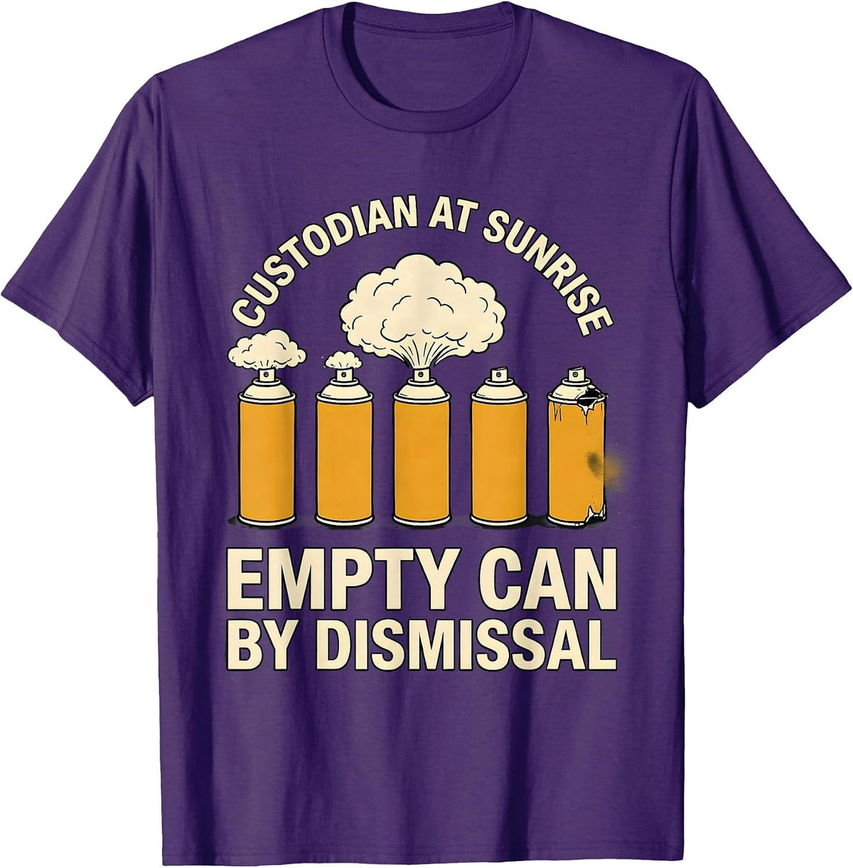 Custodian At Sunrise, Empty Can By Dismissal Funny T-Shirt - Purple