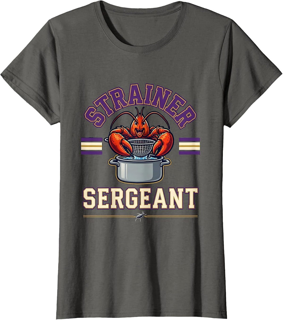 Women's Strainer Sergeant Funny Mardi Gras Crawfish Carnival Humor T-Shirt - Asphalt Grey