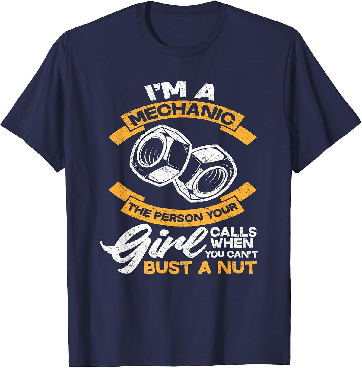 Mechanic Person Your Girl Calls When You Can't Bust A Nut T-Shirt - Navy Blue