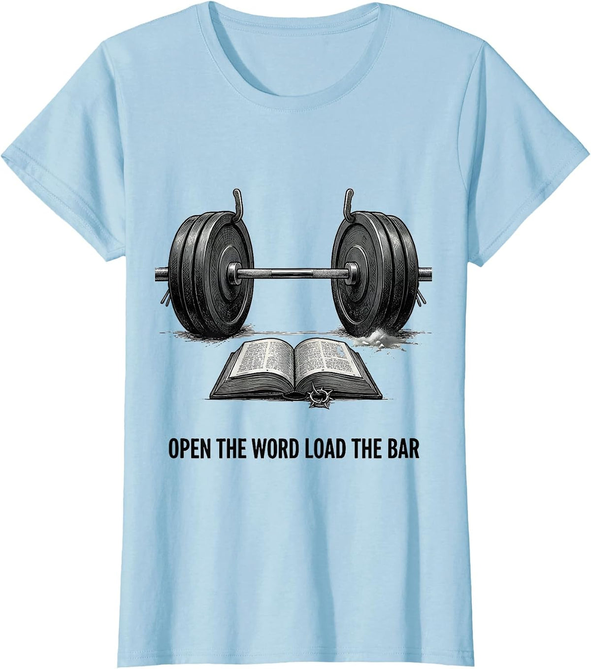 Women's Open The Word Load The Bar Funny Christian Weightlifter T-Shirt - Baby Blue