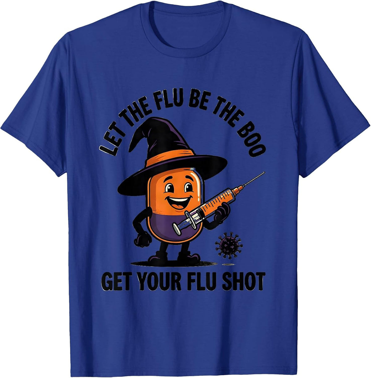 Let The Flu Be The Boo, Get Your Flu Shot Funny Nurse T-Shirt - Royal Blue