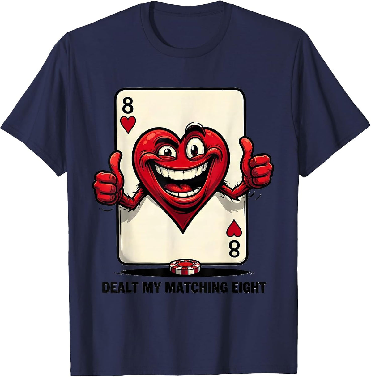 Dealt My Matching Eight Funny Poker Card Player Casino T-Shirt - Navy Blue