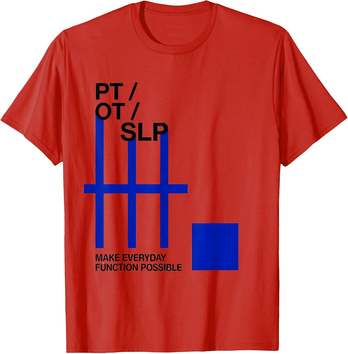 Men's PT / OT / SLP Make Everyday Function Possible Rehab Team T-Shirt - Red