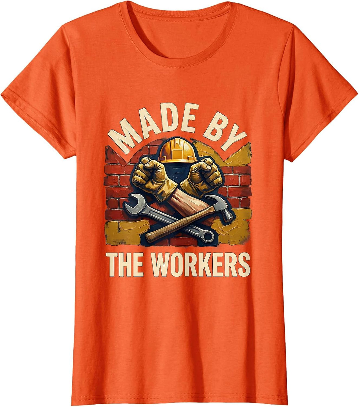 Made by the Workers Labor Day Graphic Design T-Shirt - Orange