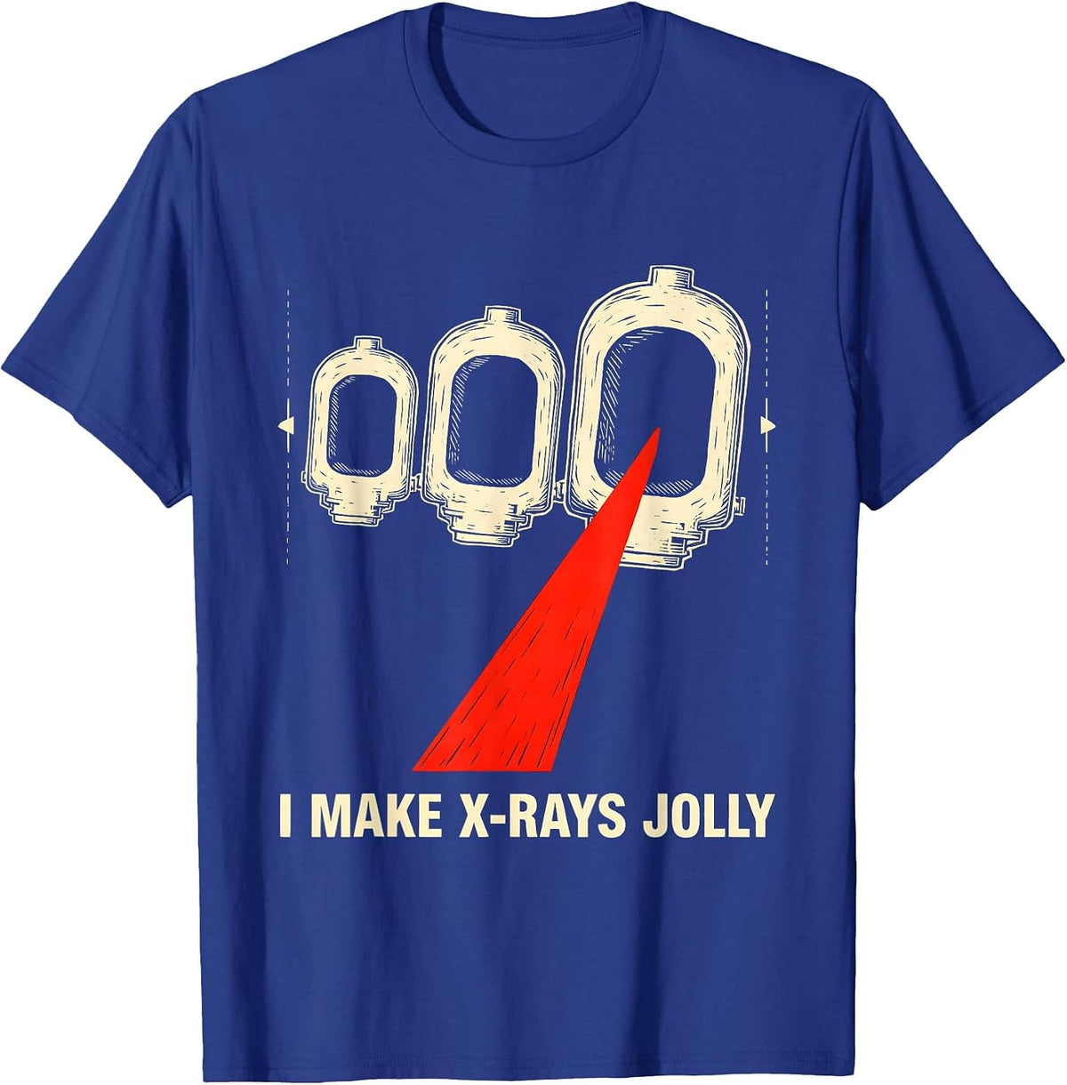 I Make X-Rays Jolly Funny Radiology Tech Rad Tech Gift T-Shirt - Royal Blue