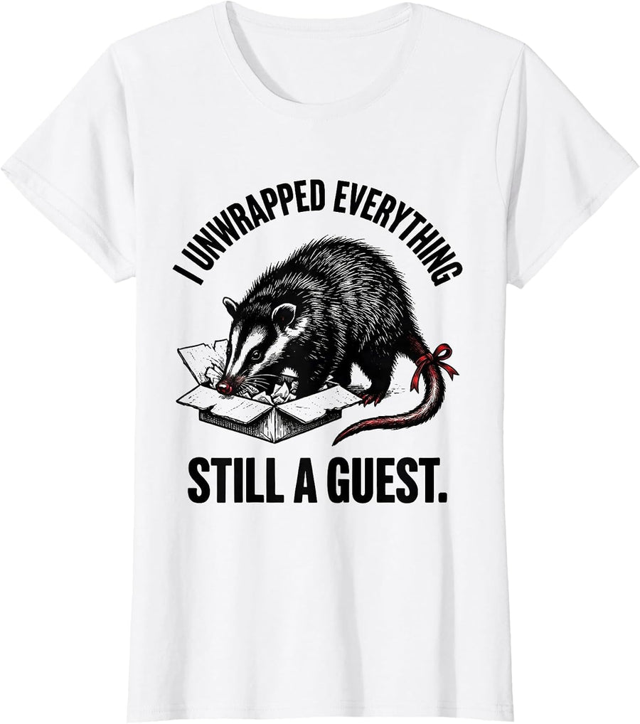Women's I Unwrapped Everything, Still A Guest Funny Opossum Meme T-Shirt - White