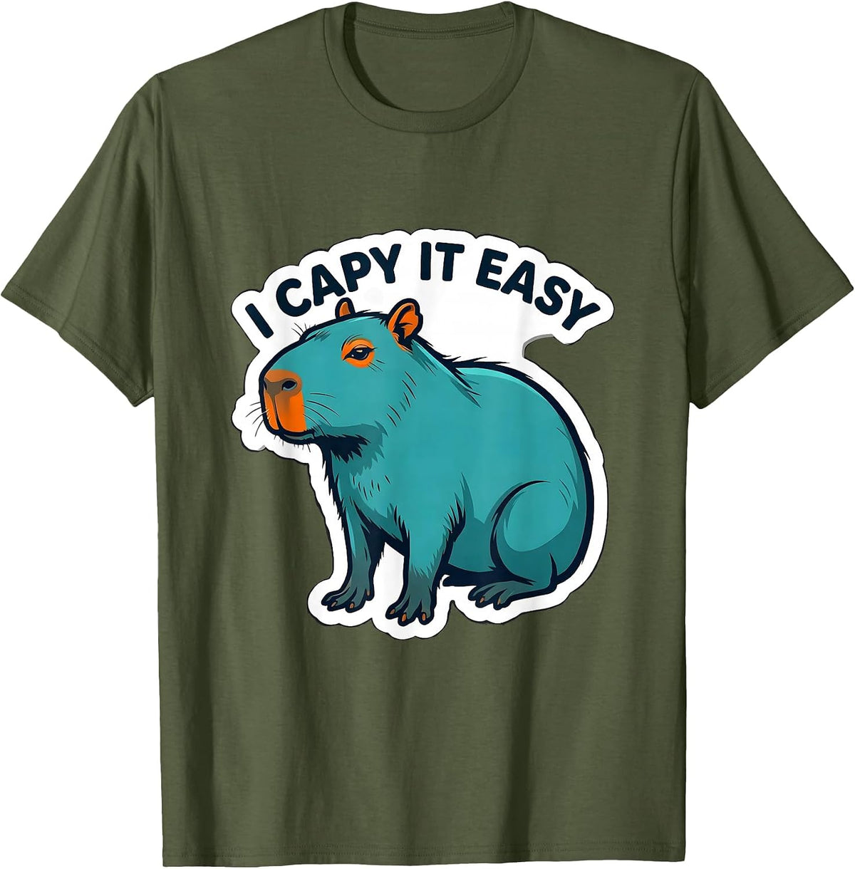 Men's I Capy It Easy Funny Capybara Animal Humor Meme T-Shirt - Olive Green