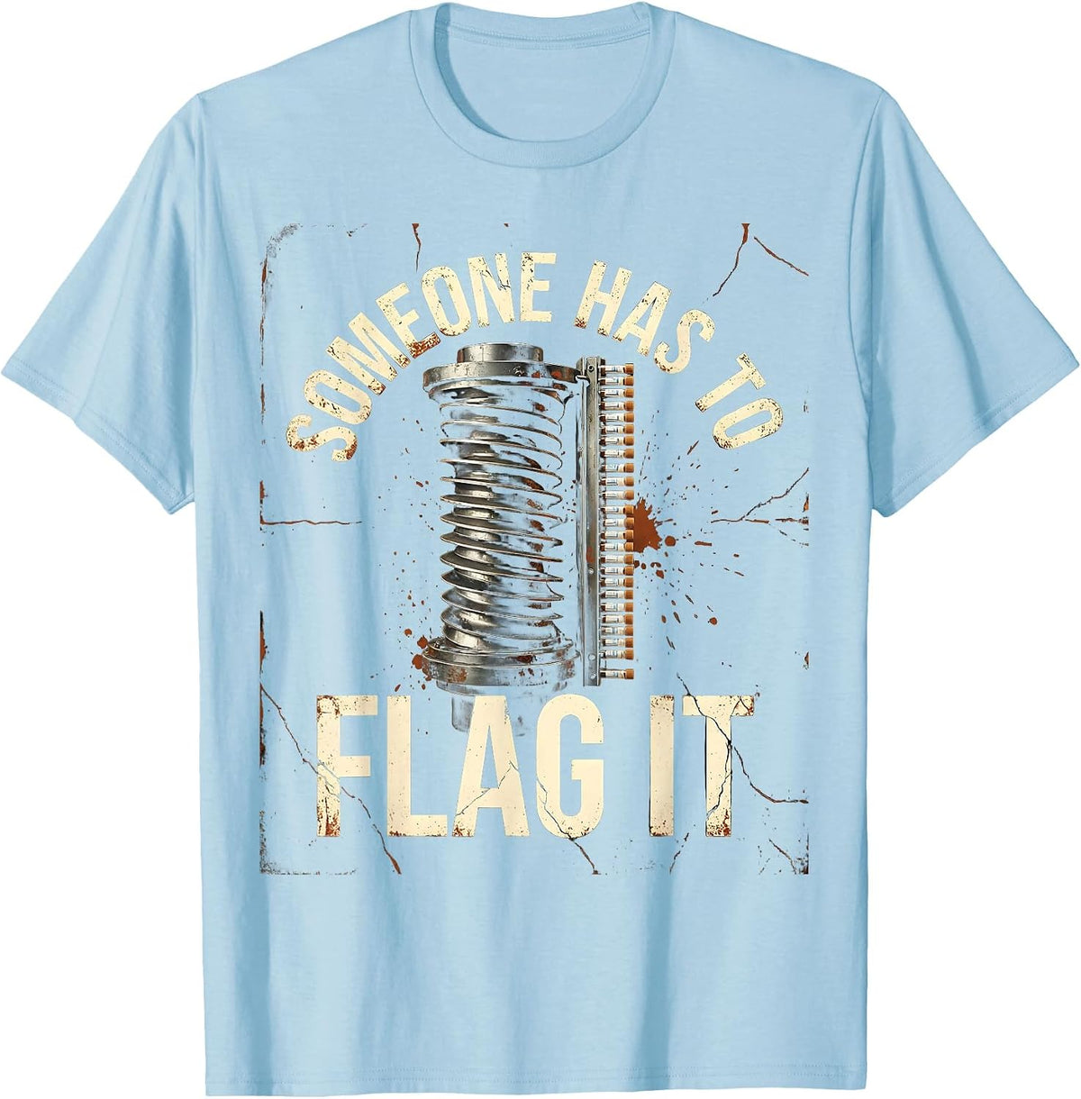 Men's Someone Has To Flag It Distressed Lab Tech Humor T-Shirt - Baby Blue