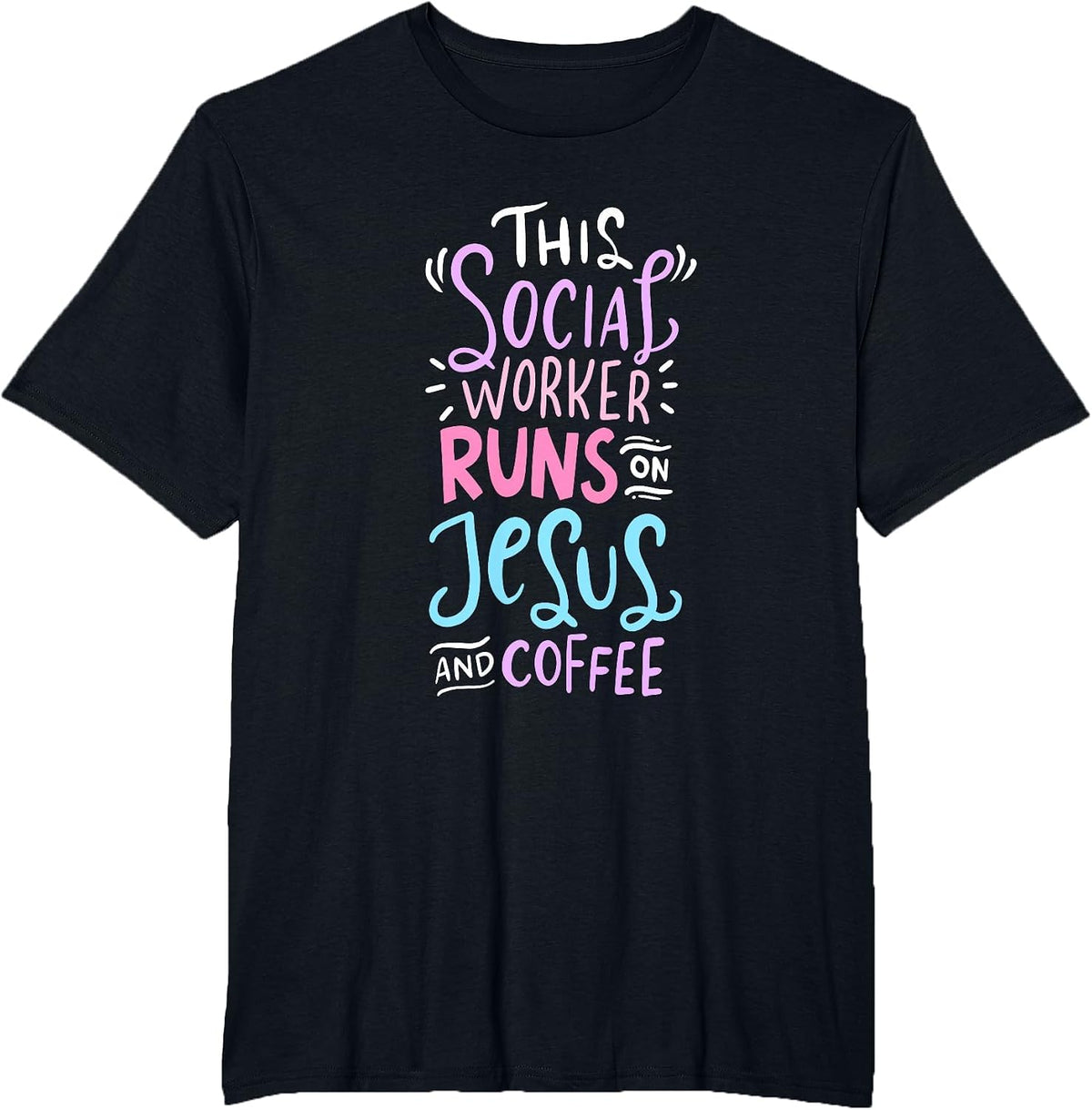 This Social Worker Runs On Jesus and Coffee T-Shirt - Black