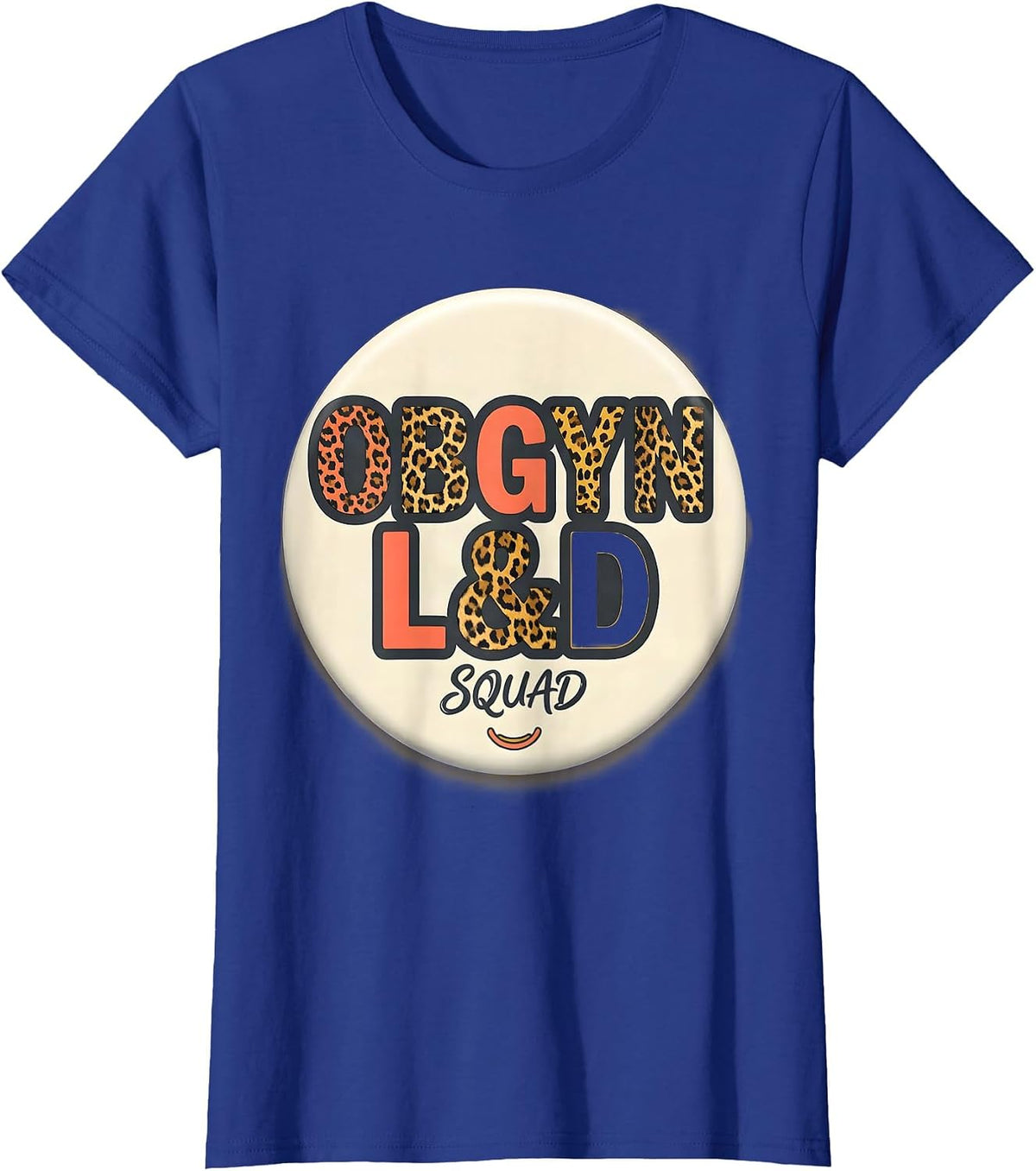 Women's OBGYN L&D Squad Funny OB GYN Nurse OB Tech Gag Gift T-Shirt - Royal Blue