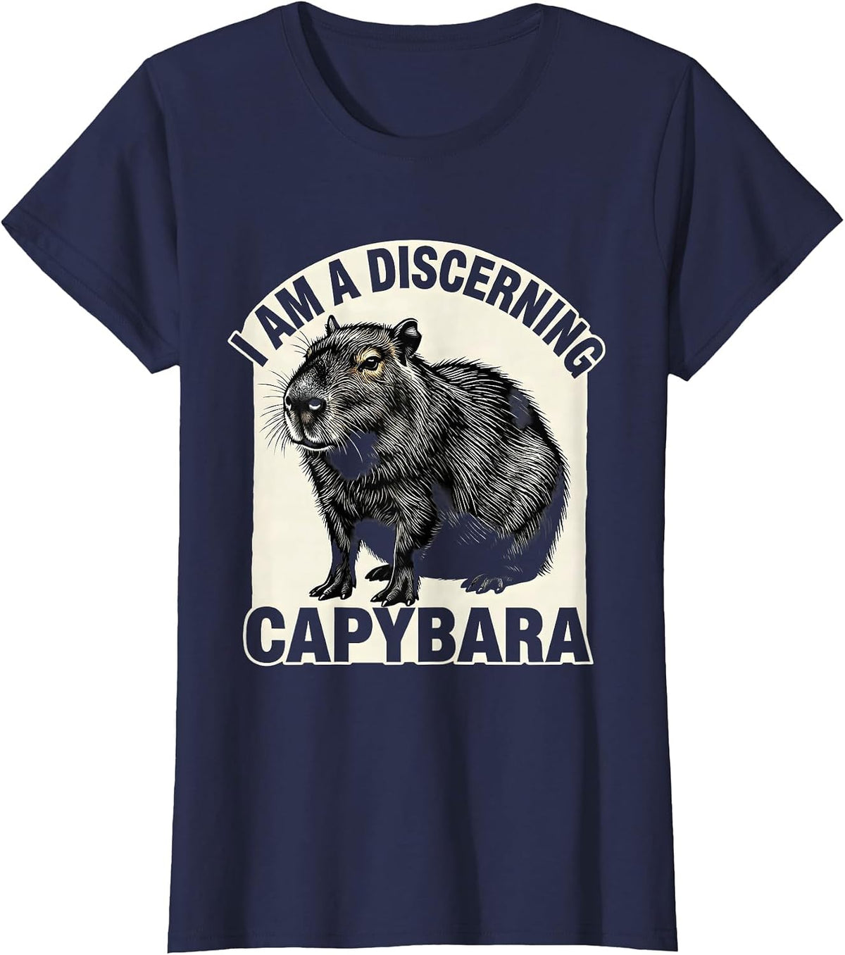Women's I Am A Discerning Capybara Funny Animal Lover Sarcastic T-Shirt - Navy Blue