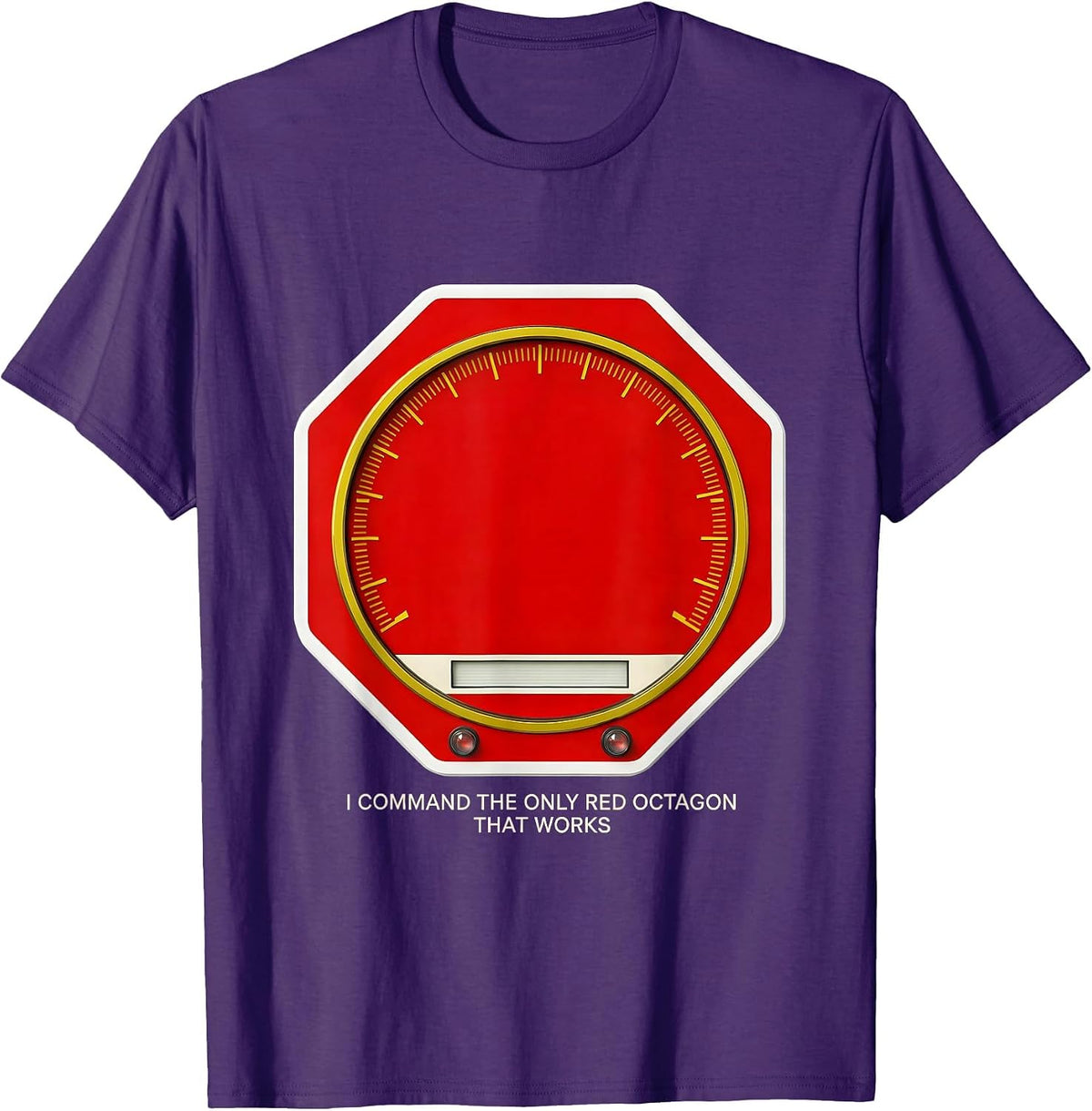 I Command The Only Red Octagon That Works Funny T-Shirt - Purple